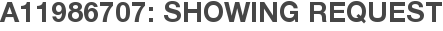 A11986707: Showing Request