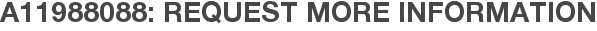 A11988088: Request More Information