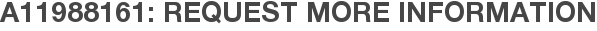 A11988161: Request More Information