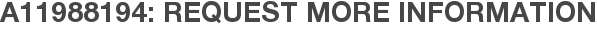 A11988194: Request More Information