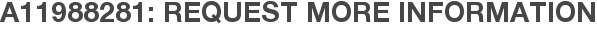 A11988281: Request More Information