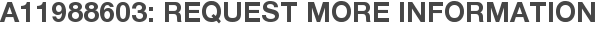 A11988603: Request More Information