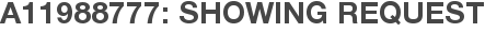 A11988777: Showing Request