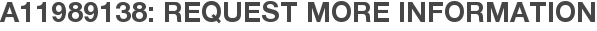 A11989138: Request More Information