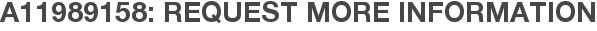 A11989158: Request More Information