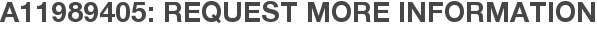 A11989405: Request More Information