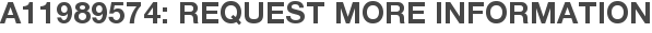 A11989574: Request More Information