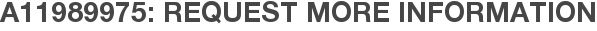 A11989975: Request More Information
