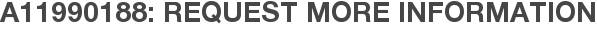 A11990188: Request More Information