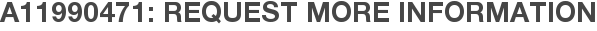 A11990471: Request More Information