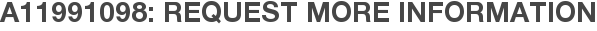 A11991098: Request More Information