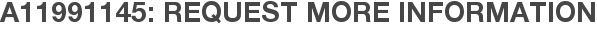 A11991145: Request More Information