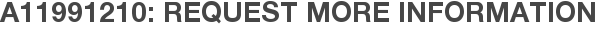 A11991210: Request More Information