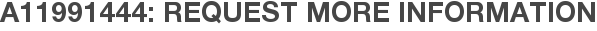 A11991444: Request More Information