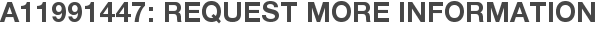 A11991447: Request More Information