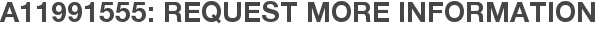 A11991555: Request More Information
