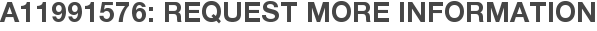 A11991576: Request More Information