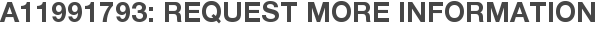 A11991793: Request More Information