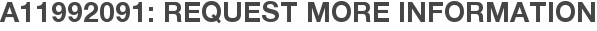 A11992091: Request More Information
