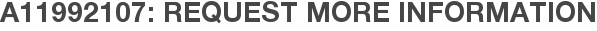 A11992107: Request More Information