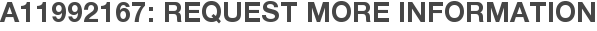 A11992167: Request More Information