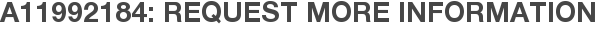 A11992184: Request More Information