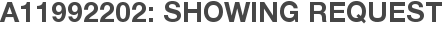 A11992202: Showing Request