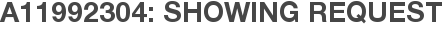 A11992304: Showing Request