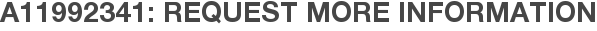 A11992341: Request More Information