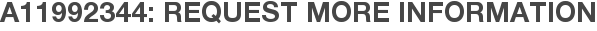 A11992344: Request More Information