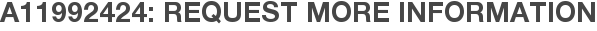 A11992424: Request More Information