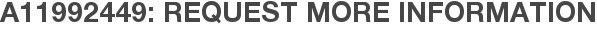 A11992449: Request More Information