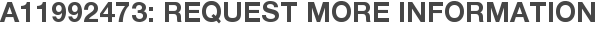 A11992473: Request More Information