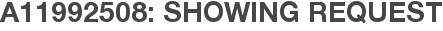 A11992508: Showing Request