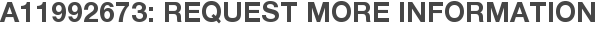 A11992673: Request More Information