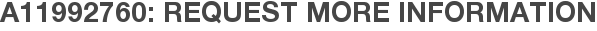 A11992760: Request More Information