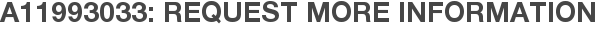A11993033: Request More Information