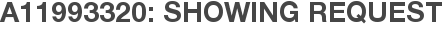 A11993320: Showing Request