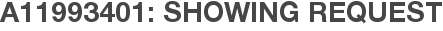 A11993401: Showing Request