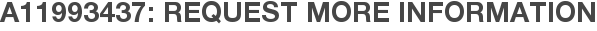 A11993437: Request More Information