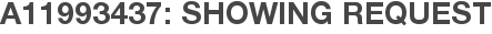 A11993437: Showing Request