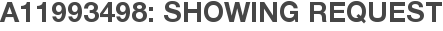 A11993498: Showing Request