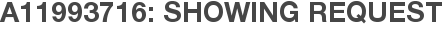 A11993716: Showing Request