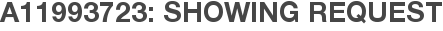 A11993723: Showing Request
