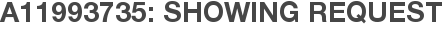 A11993735: Showing Request