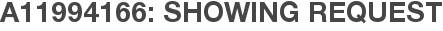 A11994166: Showing Request