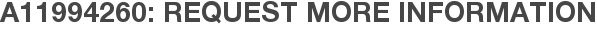 A11994260: Request More Information