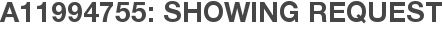 A11994755: Showing Request