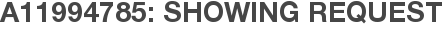 A11994785: Showing Request
