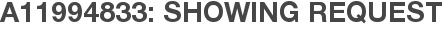 A11994833: Showing Request